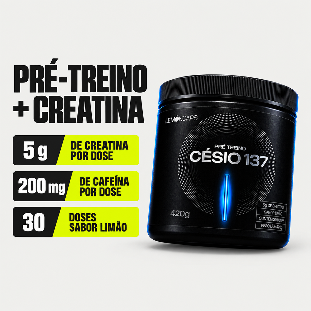 Césio 137 Pré-Treino + Creatina Lemon Caps sabor limão - destaques do produto